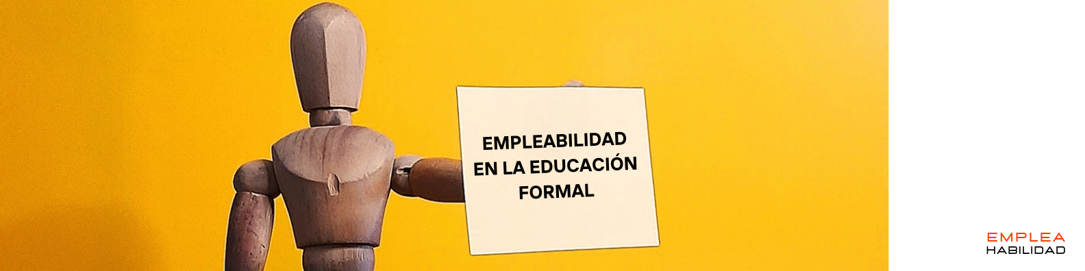 Banner de la encuesta Empleabilidad en la educación formal, con el muñeco de madera de Emplea Habilidad