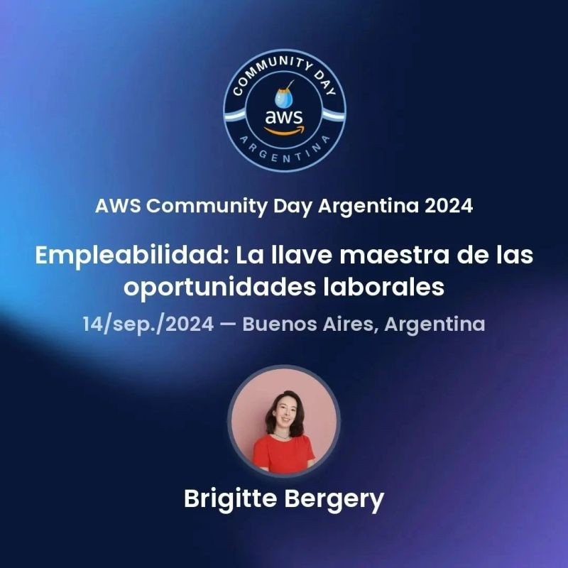 Tarjeta de presentación de la charla Empleabilidad: la llave maestra de las oportunidades laborales, de Brigitte Bergery en el AWS Community Day Argentina 2024